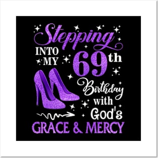 Stepping Into My 69th Birthday With God's Grace & Mercy Bday Posters and Art